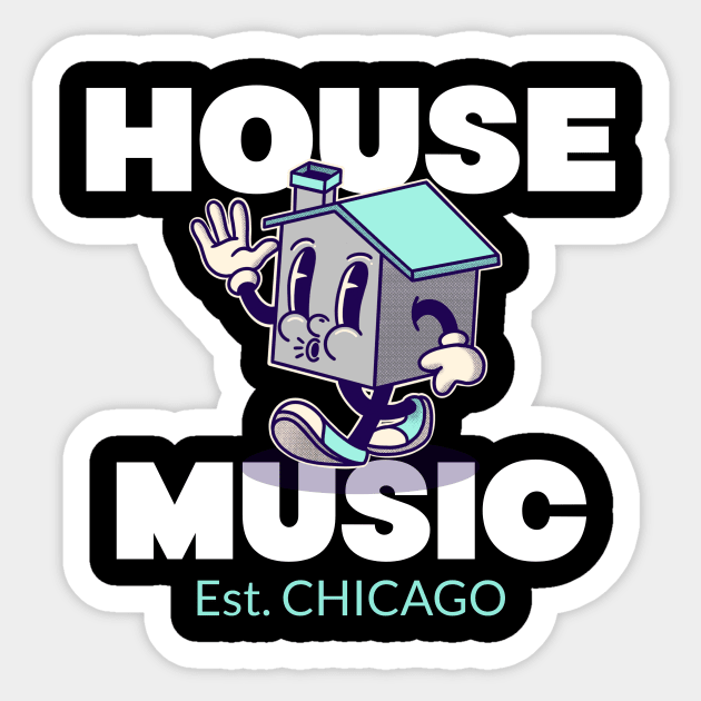 HOUSE MUSIC - Est. CHICAGO Sticker by DISCOTHREADZ 